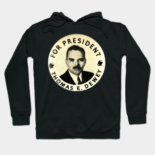 Thomas E Dewey Presidential Campaign Button Hoodie